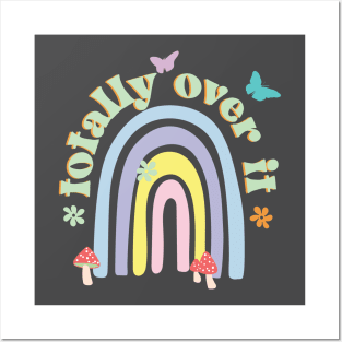 Totally Over it Rainbow Pastel Aesthetic Cottagecore with flowers, mushrooms, butterflies and a rainbow. Posters and Art